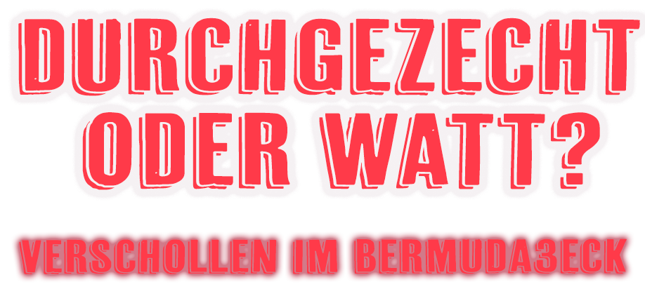 Titel Durchgezecht oder Watt?